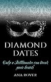  Diamond Dates 2 - Only A Millionaire Can Break Your Heart! : Die Partnervermittlung für die englische Elite lädt zum zweiten Date ein (German Edition)