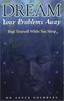 Algopix Similar Product 16 - Dream Your Problems Away Heal Yourself