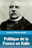 Politique de la France en Italie (French Edition)