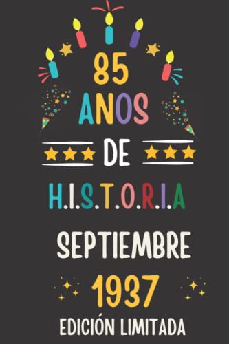 CUADERNO, 85 AÑOS DE HISTORIA SEPTIEMBRE 1937 EDICIÓN LIMITADA: Regalo de 85 cumpleaños para mujeres y hombres, ideas de 85 cumpleaños... un ... regalo de 85 cumpleaños para él/ella.