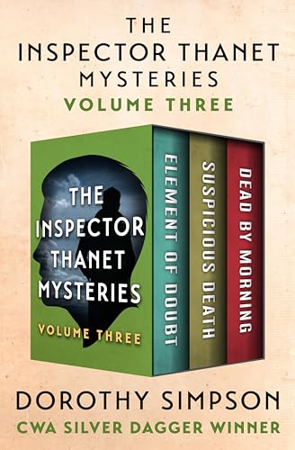 The Inspector Thanet Mysteries Volume Three: Element of Doubt, Suspicious Death, and Dead by Morning
