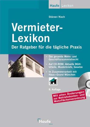 Vermieter- Lexikon. Ein Ratgeber für die tägliche Praxis Vermieter- Lexikon. Ein Ratgeber für die tägliche Praxis