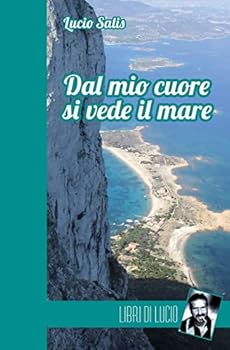 Paperback Dal mio cuore si vede il mare: Una storia italiana [Italian] Book