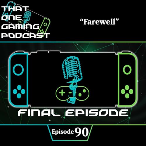 TOGP #90: "Farewell Episode: The Best Games We've Played Since 2022"