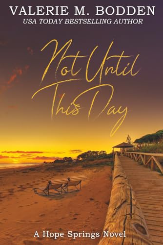 Not Until This Day: A Christian Romance (Hope Springs)