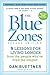 The Blue Zones, Second Edition: 9 Lessons for Living Longer From the People Who've Lived the Longest