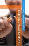 acupuntura beneficios ansiedade  Estrés y Acupuntura