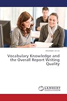 Vocabulary Knowledge and the Overall Report Writing Quality 3659768081 Book Cover