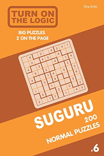Turn On The Logic Suguru 200 Normal Puzzles 9x9 (Volume 6) (Suguru Puzzle Book)