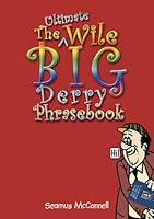 The Ultimate Wile Big Derry Phrasebook 0946451664 Book Cover