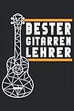 Bester Gitarrenlehrer Musiklehrer Gitarre Musik Notizbuch Schreibheft: Musiklehrer Tagebuch 120 Seiten liniertes Papier Handliches Format (15,24 × 22,86 cm entspricht ungefähr DIN A5)