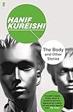 The Body and Other Stories - Hanif Kureishi 