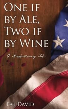 Paperback One if by Ale, Two if by Wine: A Revolutionary Tale Book