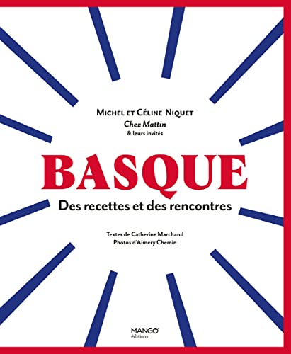 Basque: Des recettes et des rencontres (La cuisine de chez nous)