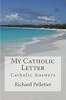 My Catholic Letter: Catholic Answers 1508512469 Book Cover