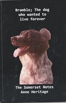 Paperback Bramble; The dog who wanted to live forever. The Somerset notes. Book