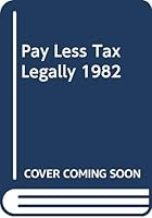 Pay Less Tax Legally 1982 0451820673 Book Cover