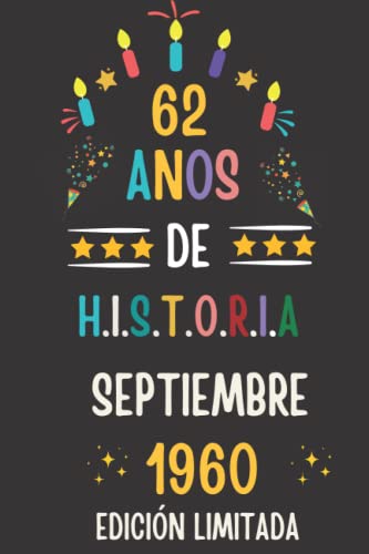 CUADERNO, 62 AÑOS DE HISTORIA SEPTIEMBRE 1960 EDICIÓN LIMITADA: Regalo de 62 cumpleaños para mujeres y hombres, ideas de 62 cumpleaños... un ... regalo de 62 cumpleaños para él/ella.