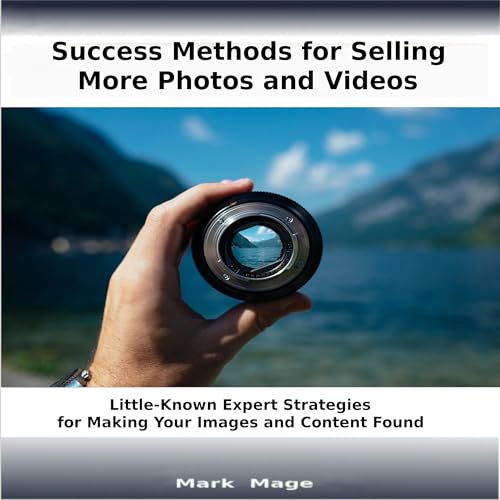 Success Methods for Selling More of Your Photos and Videos : Mark Mage episode artwork