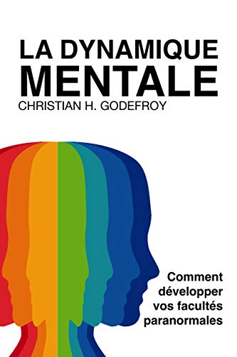 livre La Dynamique Mentale: Comment développer vos facultés paranormales