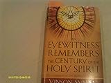 Eyewitness Remembers the Century of the Holy Spirit, An