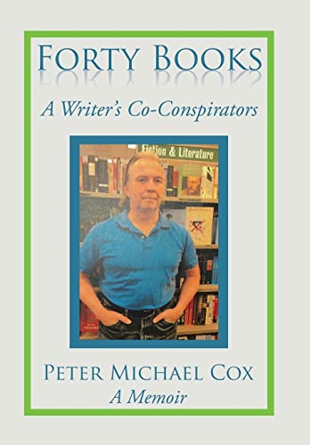 Forty Books: A Writer's Co-Conspirators 1503563243 Book Cover
