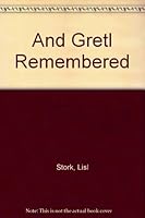 And Gretl Remembered B001T7QSTU Book Cover