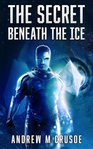 The Secret Beneath the Ice (The Epic of Aravinda)