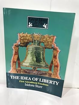 Paperback The Idea of Liberty: First Amendment Freedoms (Great Ideas in the Law) Book
