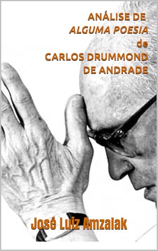 ANÁLISE DE ALGUMA POESIA DE CARLOS DRUMMOND DE ANDRADE (Obras literárias do vestibular UNICENTRO 2026 Livro 1)