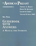 The American Pageant Guidebook with Answers:  A Manual for Students, Vol. 2: Since 1865 (11th Edition)
