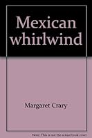 Mexican whirlwind B0006BYSJM Book Cover