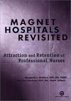 Magnet Hospitals Revisited: Attraction and Retention of Professional Nurses (American Nurses Association) 1558101993 Book Cover