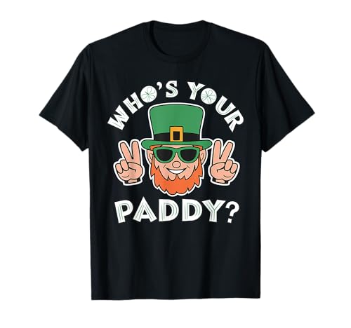 Who's Your Paddy Funny St Patrick's Pat's Day Party Pun T-Shirt