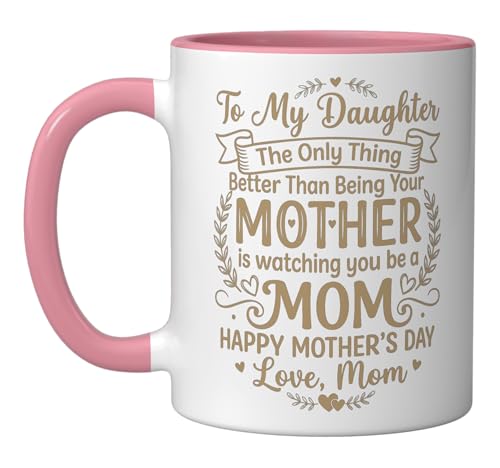 To My Daughter Proud Watching You Be a Mom Mothers Day Ceramic Mug, Pink/White