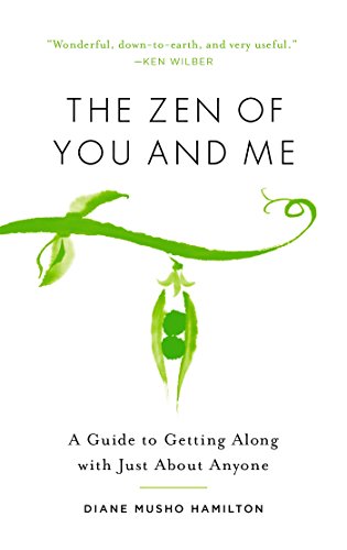 Télécharger The Zen of You and Me: A Guide to Getting Along with Just About Anyone (English Edition) Gratuit