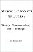 Dissociation of Trauma: Theory, Phenomenology, and Technique