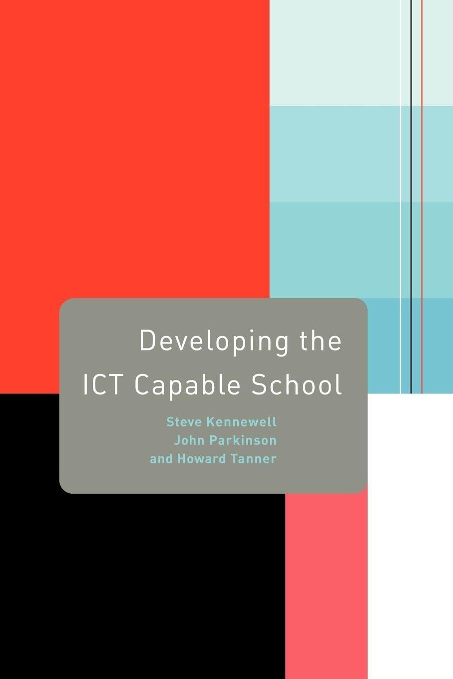 Developing the Ict-Capable School