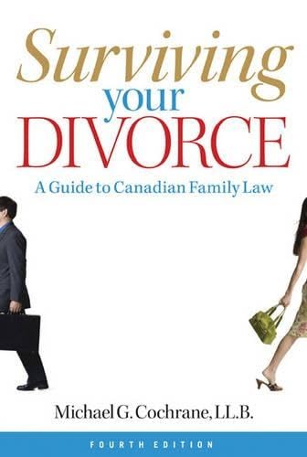 Surviving Your Divorce: A Guide to Canadian Family Law Cochrane, Michael G.