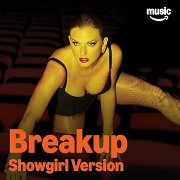 Breakup Showgirl Version