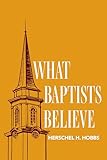 What Baptists Believe