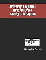 Armorer's Manual AR15/M16/M4 Family of Weapons 1520470800 Book Cover