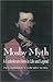 The Mosby Myth: A Confederate Hero in Life and Legend (The American Crisis Series: Books on the Civil War Era)