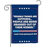 VOTANTA (12"x18") Terrible Things are Happening Garden Flag Anne Frank Quote Anti Felon President Resist Rascism Political Gifts Outdoor Sign Yard House Patio Decorations Welcome Flag Double Sided
