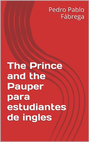 The Prince and the Pauper para estudiantes de ingles (Libros para estudiantes de inglés Book 6) (English Edition) - Twain, Mark