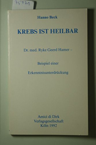 Krebs ist heilbar. Dr. med. Ryke Geerd Hamer - Beispiel einer Erkenntnisunterdrückung