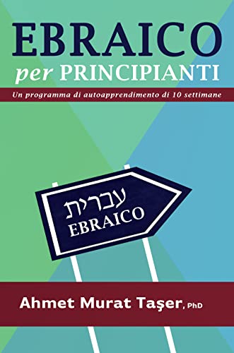  Ebraico per Principianti: Un programma di autoapprendimento di 10 settimane