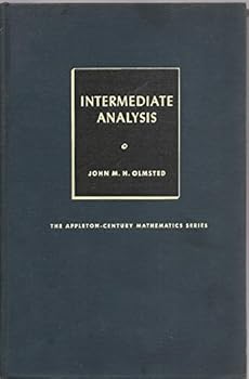 Hardcover Intermediate Analysis: An Introduction to the Theory of Functions of One Real Variable Book