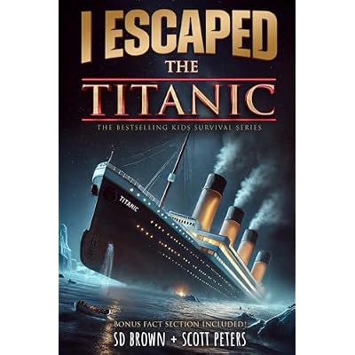 I Escaped The Titanic: The Sinking of the Titanic, 1912