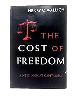 The Cost of Freedom a New Look at Capitalism B001289VG8 Book Cover